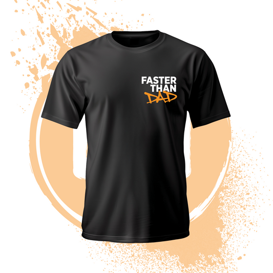 Faster than Dad / I'm the Dad T-Shirt