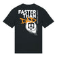 Faster than Dad / I'm the Dad T-Shirt